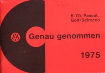 Volkswagen "Genau genommen" Passat, K 70, Scirocco, Golf  1975 (6391)